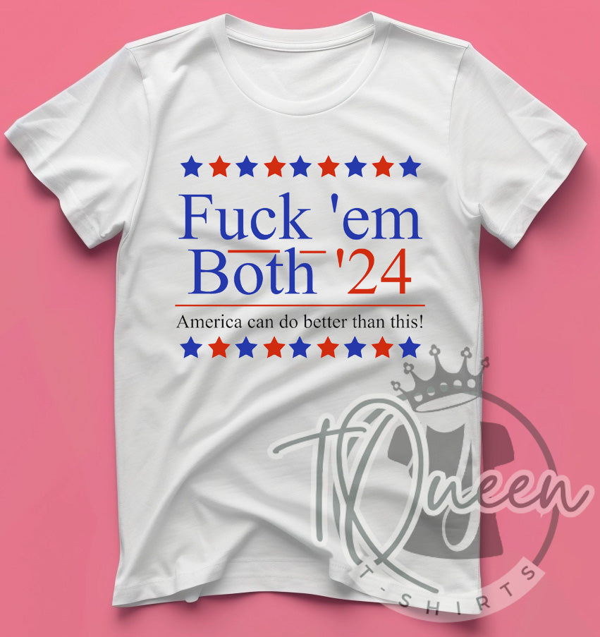 Fuck em Both 2024 Shirt, Election Shirt, Voting Shirt