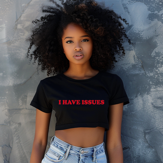 I have Issues Cropped T-Shirt